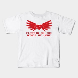 Flippin on the Wings of Love Kids T-Shirt